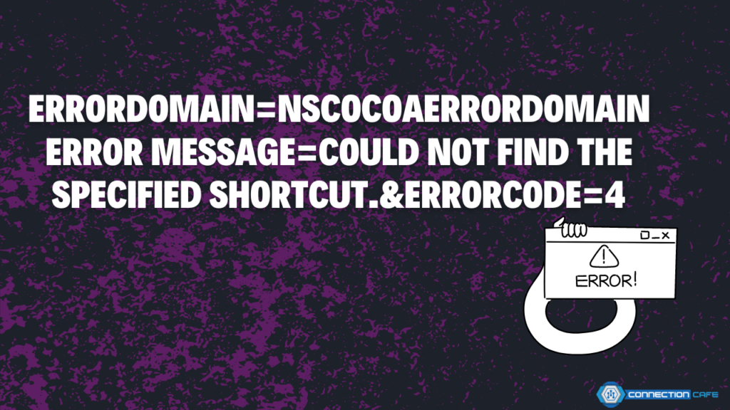 errordomain=nscocoaerrordomain error message=could not find the specified shortcut.&errorcode=4
