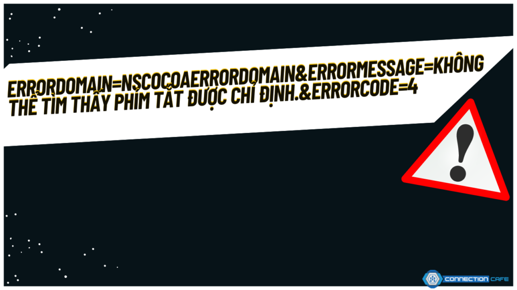 errordomain=nscocoaerrordomain&errormessage=không thể tìm thấy phím tắt được chỉ định.&errorcode=4
