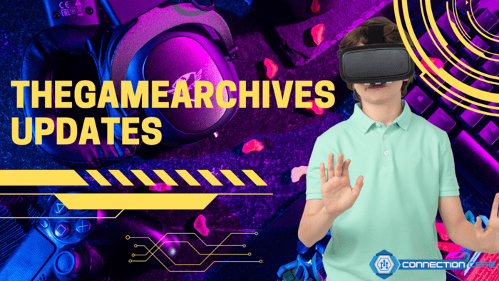 thegamearchives updates