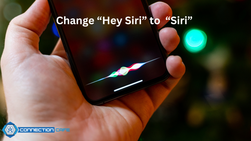 Change “Hey Siri” to “Siri”
