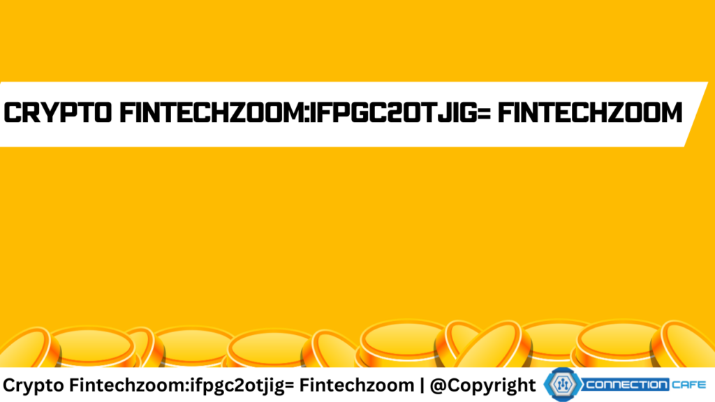 Crypto Fintechzoom:ifpgc2otjig= Fintechzoom