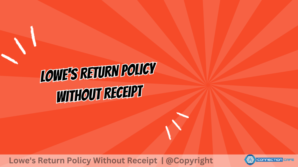 lowe's return policy without receipt