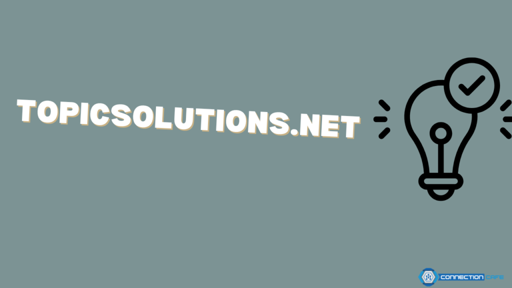 What Is Topicsolutions.net