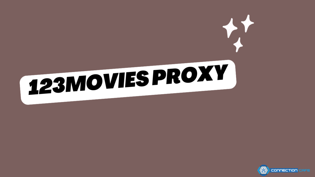 6 Best 123Movies Proxy And Mirror Sites In 2025 Connection Cafe